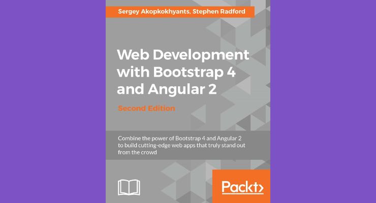 Web Development with Bootstrap 4 and Angular 2, Second Edition